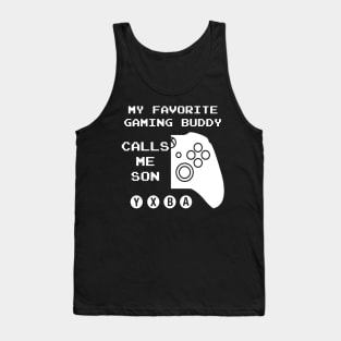 Favorite Gaming Buddy Calls Me Son (For Dark Shirts) Tank Top